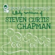Various/Sleepytime Worship Lullaby Steven Chapman