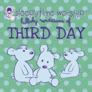 Various/Sleepytime Worship Lullaby Third Day