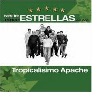 Tropicalisimo Apache/Serie Cinco Estrellas De Oro