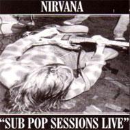 Sub Pop Sessions Live : Nirvana | HMV&BOOKS online - TUPCD999