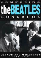 Composing The Beatles Songbook: Lennon & Mccartney 1957-1965