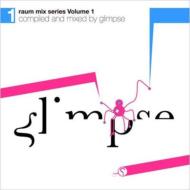 Glimpse/Raum Mix Series Vol.1