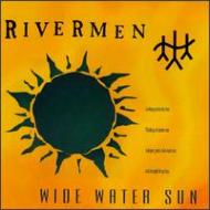 Rivermen/Wide Water Sun