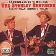 Stanley Brothers/Ridin That Midnight Train