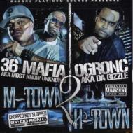 Og Ron C / Three 6 Mafia/M Town 2 H Town