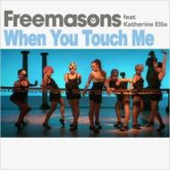 Freemasons/When You Touch Me