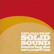 Diplomats Of Solid Sound/Diplomats Of Solid Sound Featuring The Diplomettes