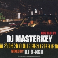 `back To The Streets`Hosted By Dj Masterkey Mixed By Dj O-Ken