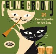 Various/Feline Groove�� 24 Purrfect Tracks For Kool Kats