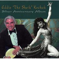Eddie The Sheik Kochak/Silver Anniversary Album