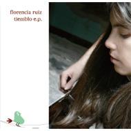 Florencia Ruiz/Tiemblo E. p.