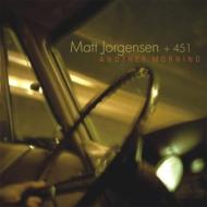 Matt Jorgensen + 451/Another Morning