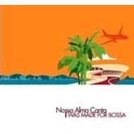 I Was Made For Bossa