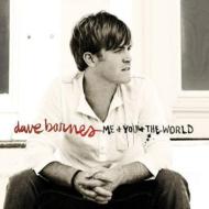Dave Barnes/Me  You  The World