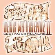 Destino And Fillmore/Dear My Friendz II (+dvd)(Ltd)
