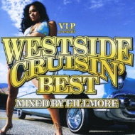 Vip Presents Westside Cruisin' Best : DJ FILLMORE | HMV&BOOKS