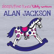 Various/Sleepytime Tunes Alan Jackson Lullaby