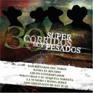 Various/30 Super Corridos Muy Pesados