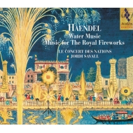 Water Music, Music for Royal Fireworks : Jordi Savall / Le Concert des Nations