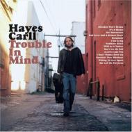 Hayes Carll/Trouble In Mind