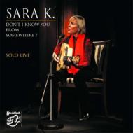 Sara K/Don't I Know You From Somewhere