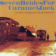 Caramel Jack/Seven Brides For Caramel Jack
