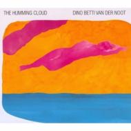 Dino Betti Van Der Noot/Humming Cloud