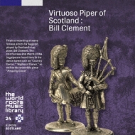 Virtuoso Piper Of Scotland : Bill Clement