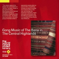 Gong Music Of The Bana In The Central Highlands