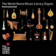 The World Roots Music Library Digest -Instrumental