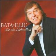 Bata Illic/Wie Ein Liebeslied