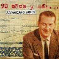 Mariano Mores/90 Anos Y Mas