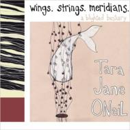 Tara Jane O'neil/Wings. strings. meridians (+book)