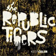 Republic Tigers/Keep Color