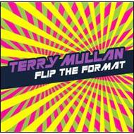 Terry Mullan/Flip The Format