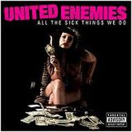 United Enemies/All The Sick Things We Do