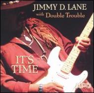 Jimmy D Lane / Double Trouble/It's Time (Hyb)
