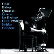 Chet Baker/Live Le Dreher Club 1980 Fri. Concert