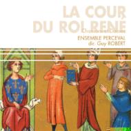 Renaissance Classical/La Cour De Roi Rene： Guy Robert / Ensemble Perceval