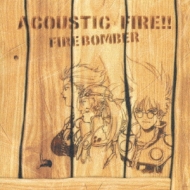 Fire Bomber/ޥ ʥޥ 7 Acoustic Fire