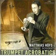 Trumpet Acrobatics: Hofs(Tp)Hamburg Philharmonic Soloists