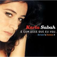 Karla Sabah/E Com Esse Que Eu Vou Drum'N Bossa 2