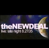 New Deal/Live Late Night 8-27-05