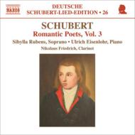 塼٥ȡ1797-1828/Lied-edition Vol.26-romantic Poets Vol.3 Rubens(S) Eisenlohr(P) N. friedrich(Cl)