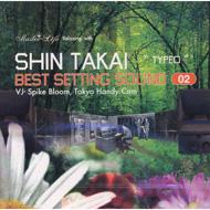 Shin Takai/Best Setting Sound Vol.02 Relaxing With Shin Taki