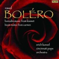 Ravel: Bolero, Borodin: Music from Kismet, Bizet: Suites from Carmen: Kunzel / Cincinnati Pops O