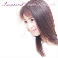 松田聖子/Love Is All