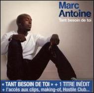 Marc Antoine/Tant Besoin De Toi
