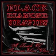 Black Diamond Heavies/Touch Of Someone Else's Class