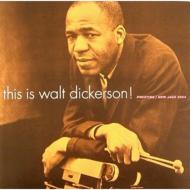 This Is Walt Dickerson!